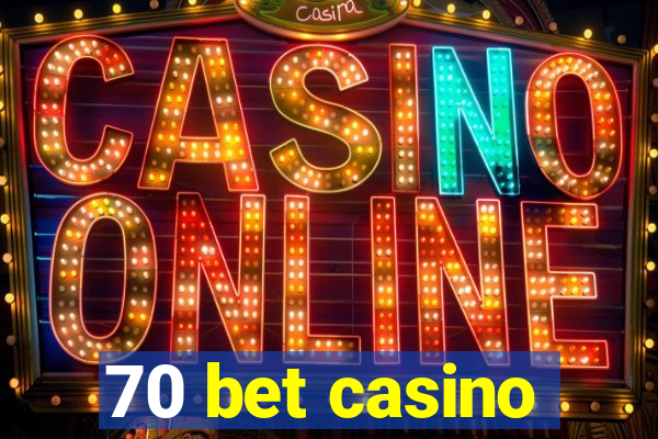 70 bet casino